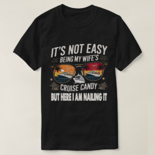 PA5-It's Not Easy Being a Husband Cruise Candy  T-Shirt