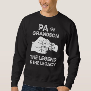Pa And Grandson The Legend And The Legacy Grandpa Sweatshirt