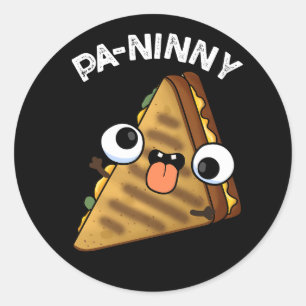 Pa-ninny Funny Panini Pun Dark BG Classic Round Sticker