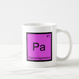 Pa - Passive Aggressive Chemistry Element Symbol T Coffee Mug