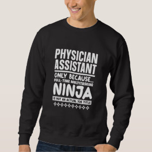 Pa Physician Assistant Is Not An Actual Job Title Sweatshirt