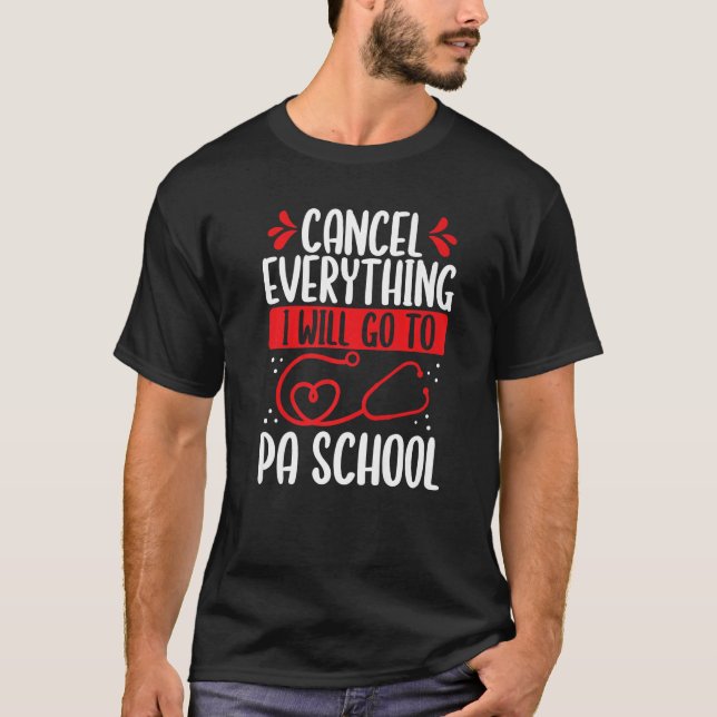 PA Student Graduation I will go Physician Assistan T-Shirt (Front)
