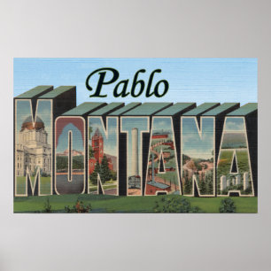 Pablo, MontanaLarge Letter ScenesPablo, MT Poster