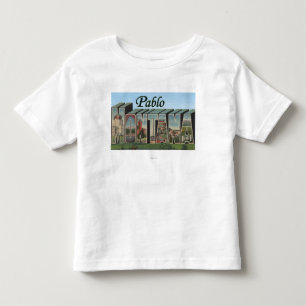 Pablo, MontanaLarge Letter ScenesPablo, MT Toddler T-Shirt