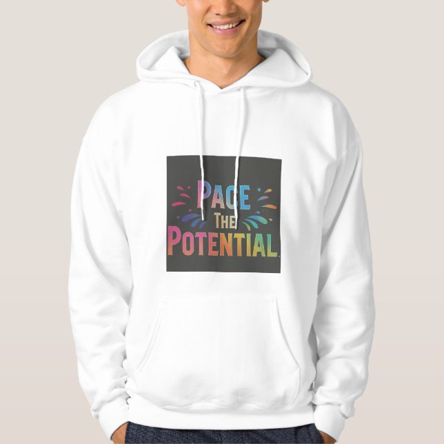 pace the potential  hoodie (Front)