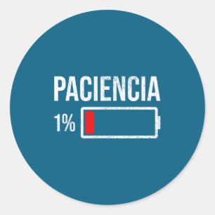 Paciencia 1% Patience At 1% Low Battery Funny Humo Classic Round Sticker