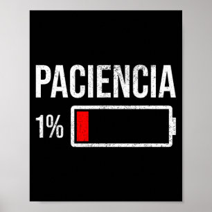 Paciencia 1 Patience At 1 Low Battery Funny Humour Poster