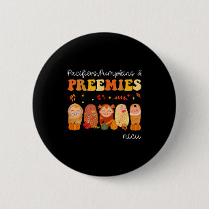 Pacifiers Pumpkins & Preemies Neonatal Nicu Nu 6 Cm Round Badge