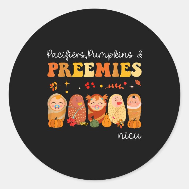 Pacifiers Pumpkins &amp; Preemies Neonatal Nicu Nu Classic Round Sticker (Front)