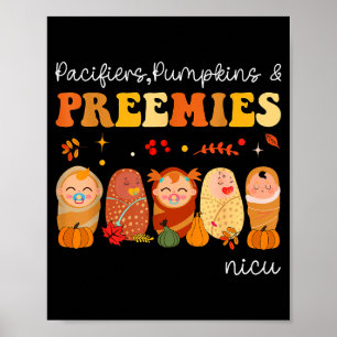Pacifiers Pumpkins & Preemies Neonatal Nicu Nu Poster