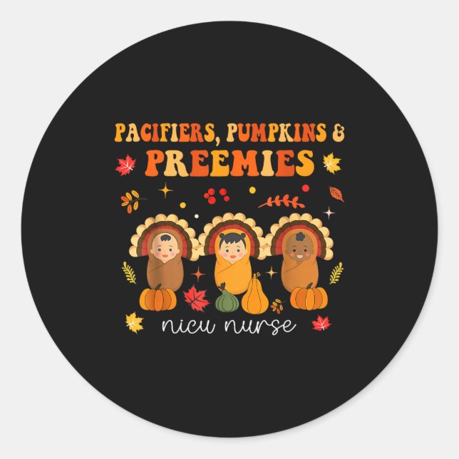 Pacifiers Pumpkins Preemies Nicu Nurse Gift  Classic Round Sticker (Front)