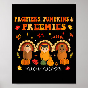 Pacifiers Pumpkins Preemies Nicu Nurse Gift  Poster