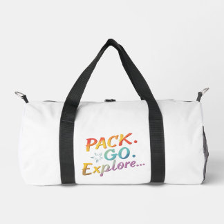 Pack. Go. Explore... Duffle Bag