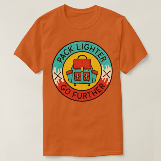 Pack Lighter Go Further Hiker Badge T-Shirt (Design Front)