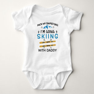 Pack My Diaper Bag I’m Going Skiing With Daddy Baby Bodysuit