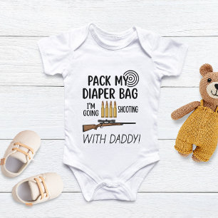 Pack My Diaper Bag I'm Going Shooting With Daddy Baby Bodysuit