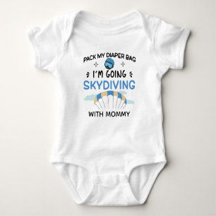 Pack My Diaper Bag I'm Going Skydiving with Mummy Baby Bodysuit