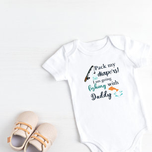 Pack my Diapers I am going fishing with Daddy  Baby Bodysuit