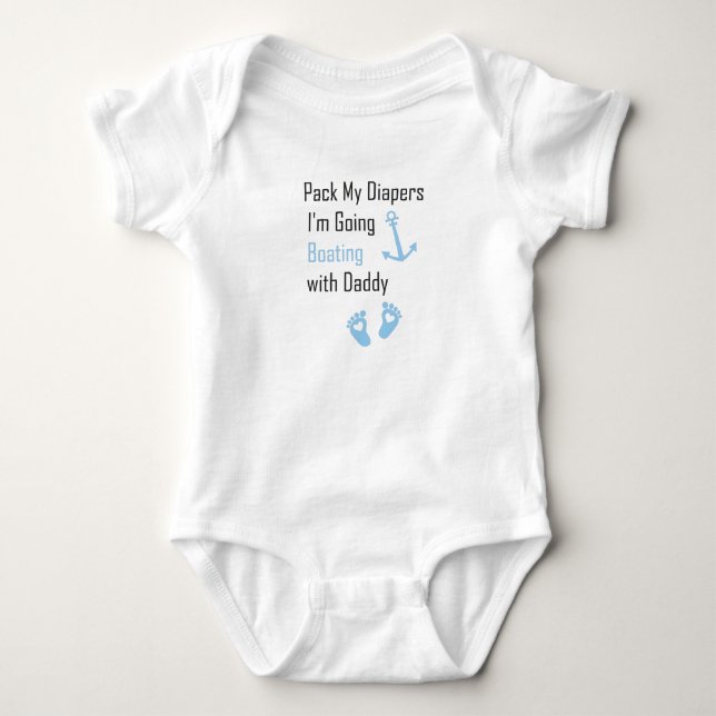 Pack My Diapers I'm Going Boating with Daddy  Baby Bodysuit (Front)