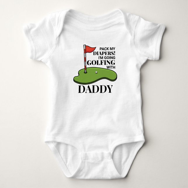 Pack My Diapers I'm Going Golfing With Baby Bodysuit (Front)