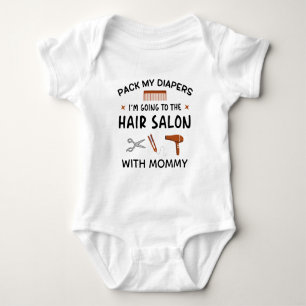 Pack My Diapers I'm going to Hair Salon with Mummy Baby Bodysuit