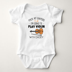 Pack My Diapers I'm Going to Play Violin with Dad Baby Bodysuit