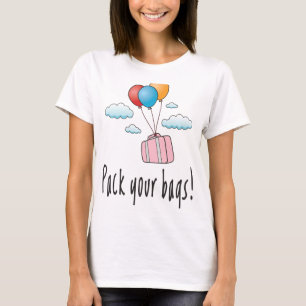 Pack your bags and let’s go on holiday T-Shirt