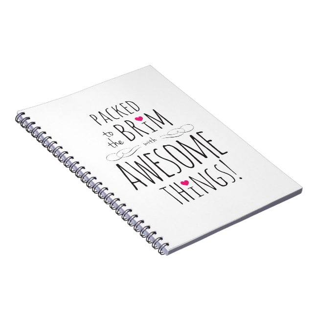 Packed to the Brim with Awesome Things Notebook (Right Side)