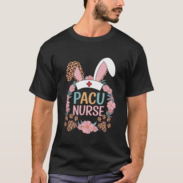 PACU Nurse Happy Easter Leopard Bunny T-Shirt (Front)