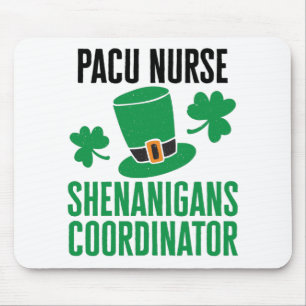 PACU Nurse St Patricks Day Shenanigans Coordinator Mouse Mat