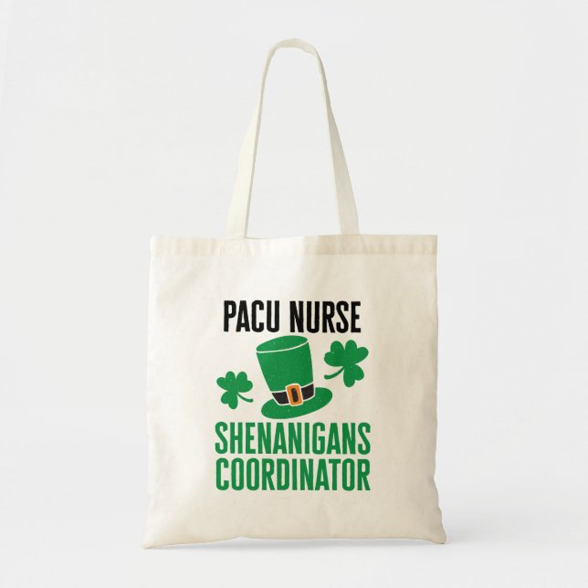 PACU Nurse St Patricks Day Shenanigans Coordinator Tote Bag (Front)