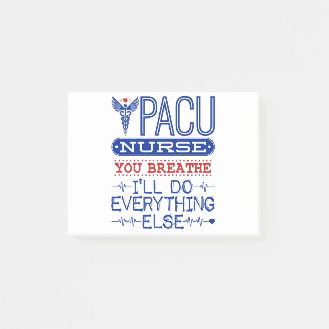 PACU Nurse You Breathe I'll Do Everything Else Post-it Notes (Front)