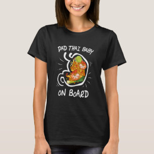Pad Thai  Pad Thai Baby On Board Thai Food T-Shirt
