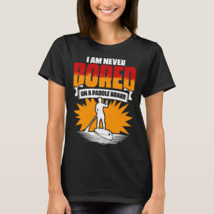 Paddle Board SUP Boarding Paddling Stand Up Paddl T-Shirt