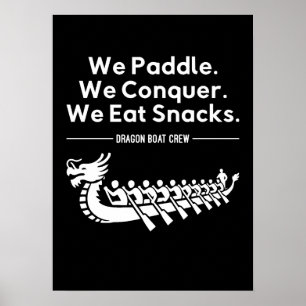 Paddle, Conquer, Eat Snacks - Funny Dragon Boat Poster