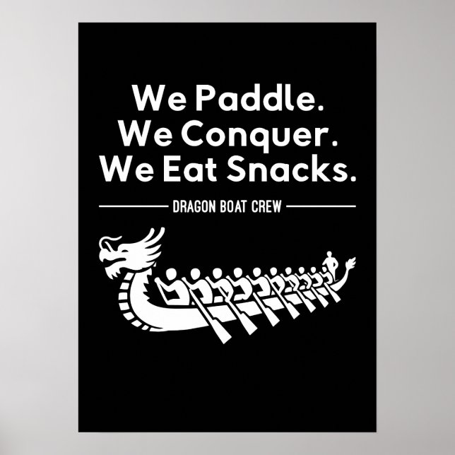 Paddle, Conquer, Eat Snacks - Funny Dragon Boat Poster (Front)
