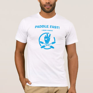 PADDLE FAST!  I HEAR A BANJO T-Shirt