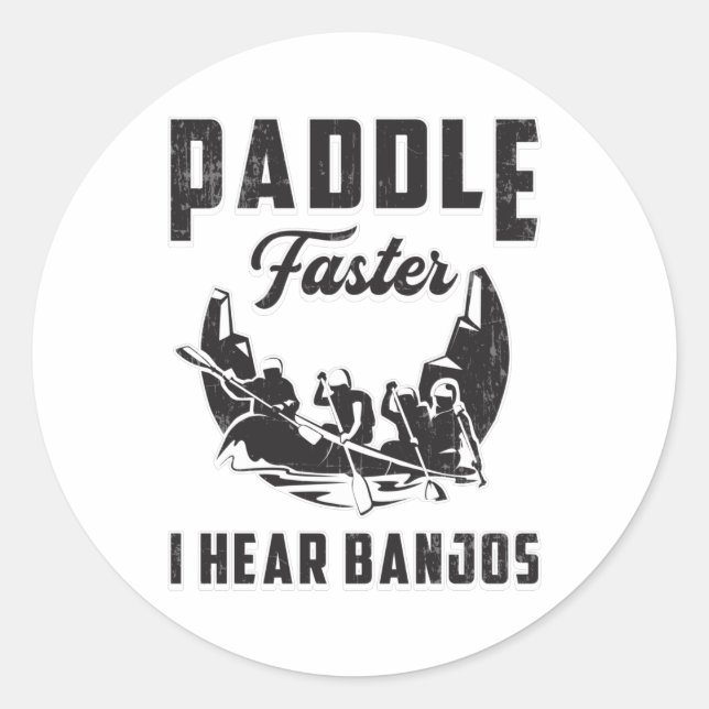 Paddle Faster I Hear Banjos Canoe Boat River Funny Classic Round Sticker (Front)