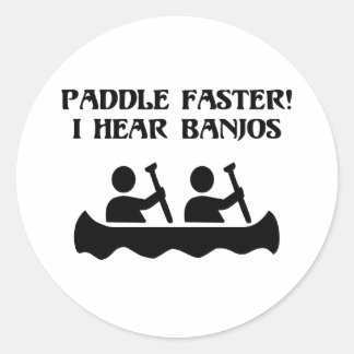 PADDLE FASTER, I HEAR BANJOS CLASSIC ROUND STICKER