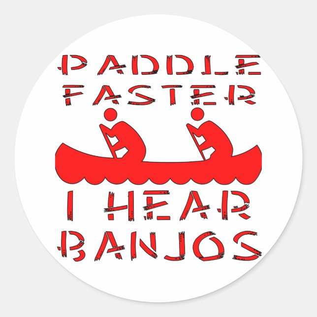 Paddle Faster I Hear Banjos Classic Round Sticker (Front)