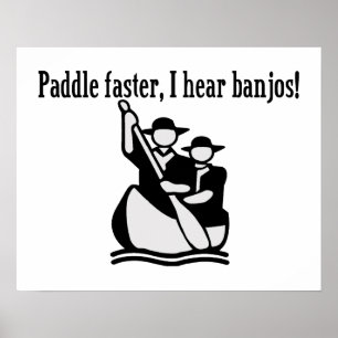 Paddle Faster I Hear Banjos Poster