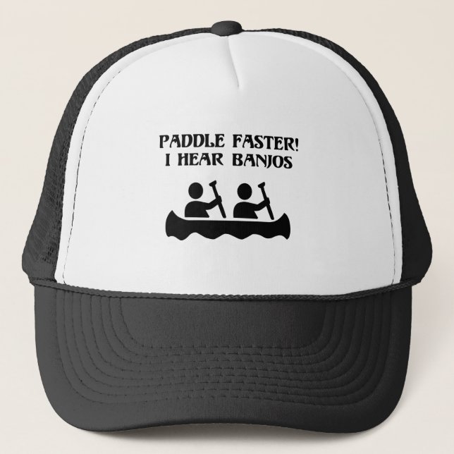 PADDLE FASTER, I HEAR BANJOS TRUCKER HAT (Front)