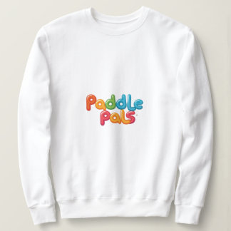 "Paddle Pals." Sweatshirt