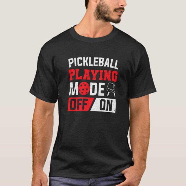 Paddle Pickleball Playing Mode On Pickleball Playe T-Shirt (Front)