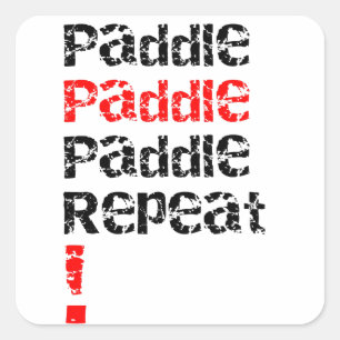 Paddle... Repeat - Stand up paddle board design Square Sticker