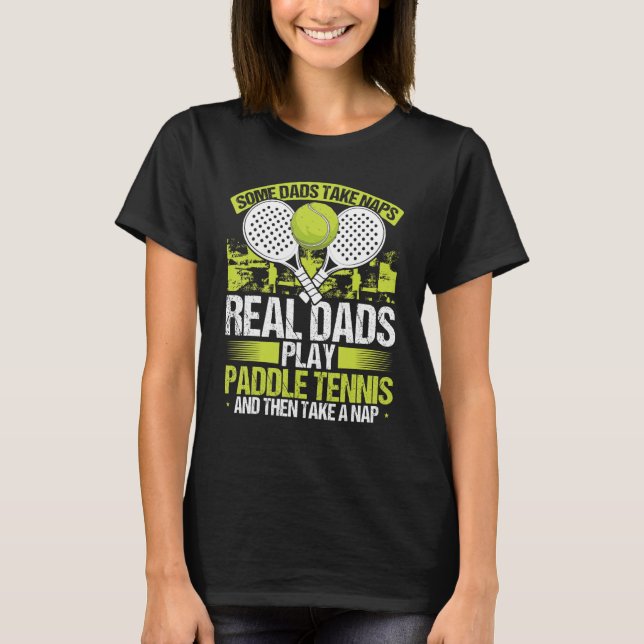 Paddle Tennis Player Match Tournament Dad Papa Fat T-Shirt (Front)