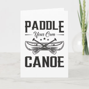 Paddle Your Own Canoe Boat Boating Sailor River Card