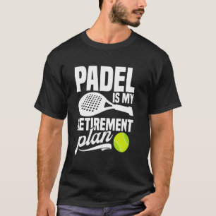 Paddleball Tournament Fan Retirement Lover Game Pa T-Shirt