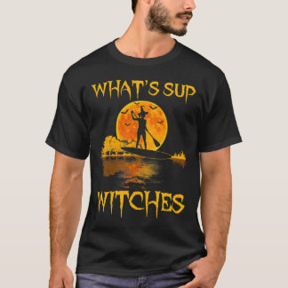 PADDLEBOARD Halloween What_#39_s Sup Witches Girl T-Shirt