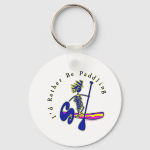 Paddleboard I'd Rather Be Paddling Key Ring